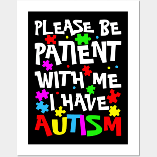 Please Be Patient With Me I Have Autism Happy Autism Awareness Posters and Art